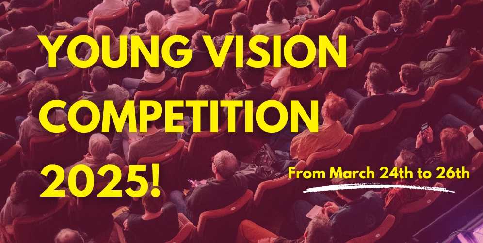 March 24th to 26th: our Young Vision Competition is back!